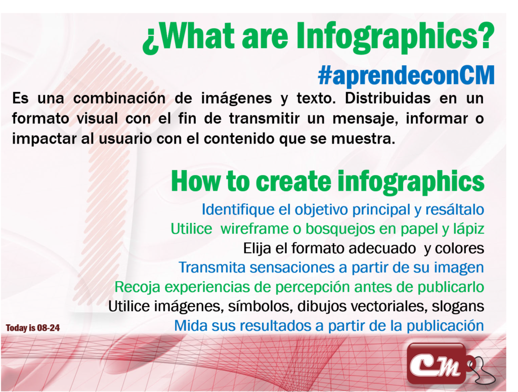 How to create infographics
Identifique el objetivo principal y resáltalo
Utilice  wireframe o bosquejos en papel y lápiz
Elija el formato adecuado  y colores
Transmita sensaciones a partir de su imagen
Recoja experiencias de percepción antes de publicarlo
Utilice imágenes, símbolos, dibujos vectoriales, slogans
Mida sus resultados a partir de la publicación
