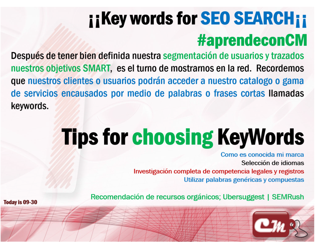 Tips for choosing KeyWords
Como es conocida mi marca
Selección de idiomas
Investigación completa de competencia legales y registros
Utilizar palabras genéricas y compuestas

 Recomendación de recursos orgánicos; Ubersuggest | SEMRush
