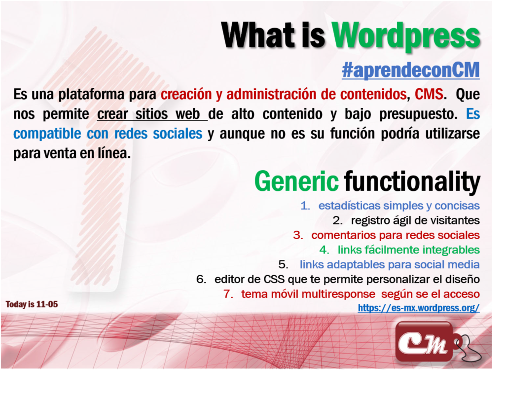 Generic functionality 
estadísticas simples y concisas
registro ágil de visitantes 
comentarios para redes sociales
links fácilmente integrables
 links adaptables para social media 
editor de CSS que te permite personalizar el diseño 
tema móvil multiresponse  según se el acceso
https://es-mx.wordpress.org/
